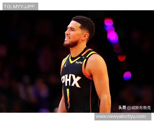 布克训练状态良好明天对湖人复出无障碍太阳主帅确认情况积极 布克训练状态良好明天对湖人复出无障碍太阳主帅确认情况积极